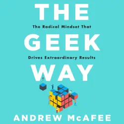 Cover - Andrew McAfee - The Geek Way - The Radical Mindset That Drives Extraordinary Results