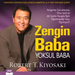 Cover - Robert T. Kiyosaki - Zengin Baba Yoksul Baba - Zenginler Çocuklarına, Orta Sınıf ve Alt Sınıfın Parayla İlgili Öğretmediği Neyi Öğretiyor?