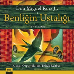 Cover - Don Miguel Ruiz Jr. - Benliğin Ustalığı - Kı̇şı̇sel özgürlük içı̇n Toltek rehberı̇