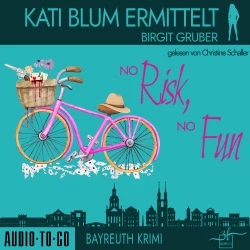 Cover - Birgit Gruber - Kati Blum ermittelt - Band 6 - No risk, no fun