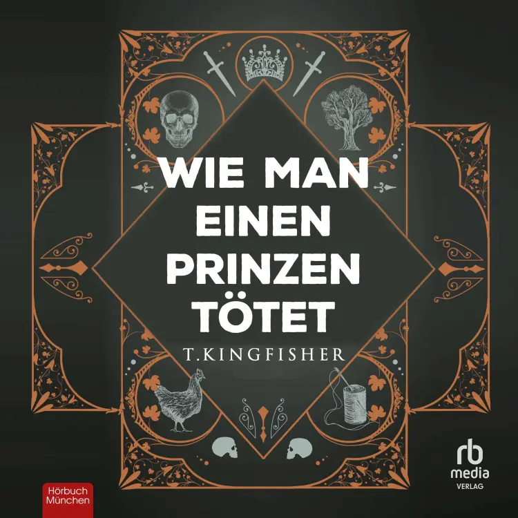 Cover von T. Kingfisher - Wie man einen Prinzen tötet