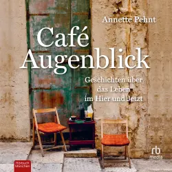Cover - Annette Pehnt - Café Augenblick - Geschichten über das Leben im Hier und Jetzt