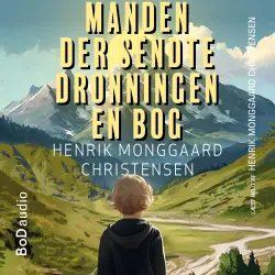 Cover - Henrik Monggaard Christensen - Manden der sendte Dronningen en bog