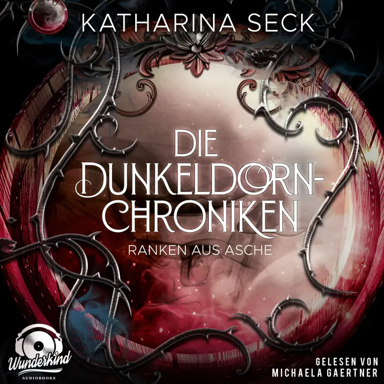Cover von Katharina Seck - Die Dunkeldorn-Chroniken - Band 2 - Ranken aus Asche