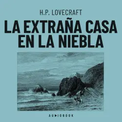 Cover - H.P. Lovecraft - La extraña casa en la niebla