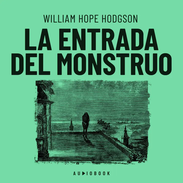 Cover von William Hope Hodgson - La entrada del monstruo
