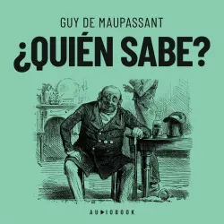 Cover - Guy De Maupassant - ¿Quién sabe?