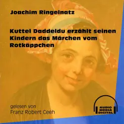 Cover - Joachim Ringelnatz - Kuttel Daddeldu erzählt seinen Kindern das Märchen vom Rotkäppchen