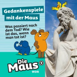 Cover - Die Maus - Folge 3 - Was passiert nach dem Tod? Wie ist das, wenn man tot ist?