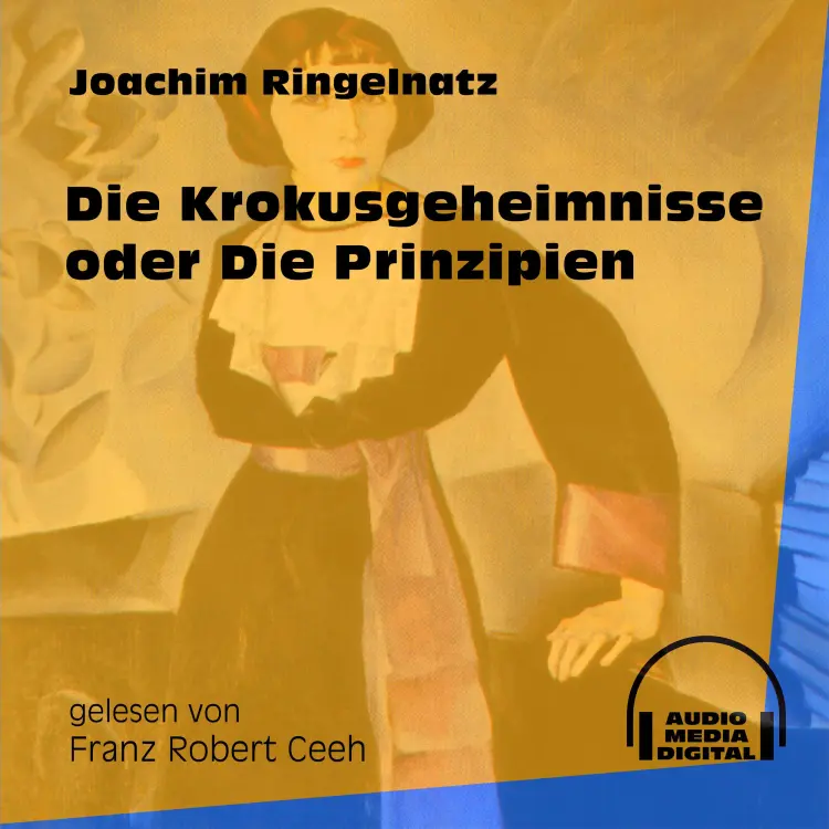 Cover von Joachim Ringelnatz - Die Krokusgeheimnisse oder Die Prinzipien