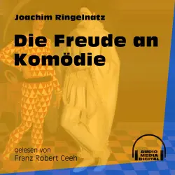 Cover - Joachim Ringelnatz - Die Freude an Komödie