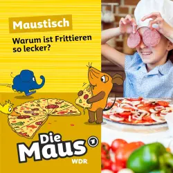 Cover - Die Maus - Folge 13 - Warum ist Frittieren so lecker?