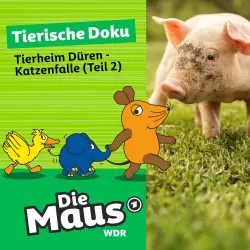 Cover - Die Maus - Folge 3 - Tierheim Düren - Katzenfalle (Teil 2)
