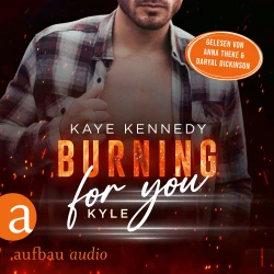 Cover - Kaye Kennedy - Burning for the Bravest - Band 5 - Burning for You - Kyle