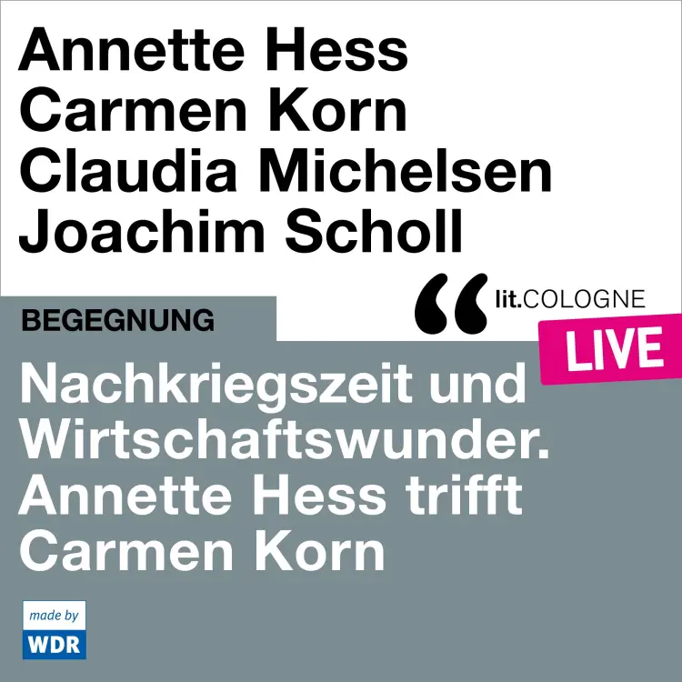 Cover von Annette Hess - Nachkriegszeit und Wirtschaftswunder. Annette Hess trifft Carmen Korn - lit.COLOGNE live
