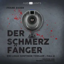 Cover - Frank Esser - Ein Lukas-Sontheim-Thriller - Fall 2 - Der Schmerzfänger