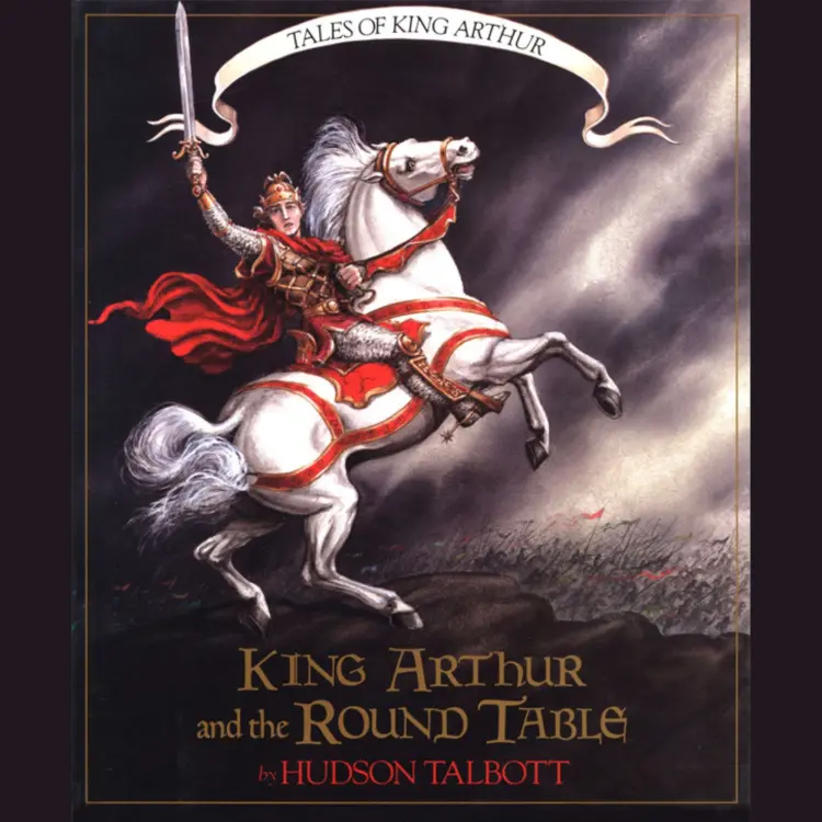 Cover von Hudson Talbott - King Arthur and the Round Table - Tales of King Arthur, Book 2