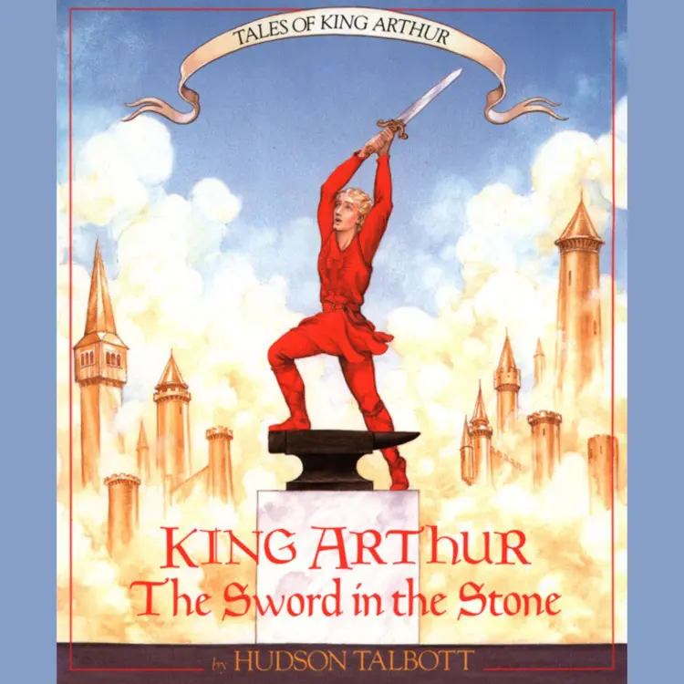Cover von Hudson Talbott - King Arthur: The Sword in the Stone - Tales of King Arthur, Book 1
