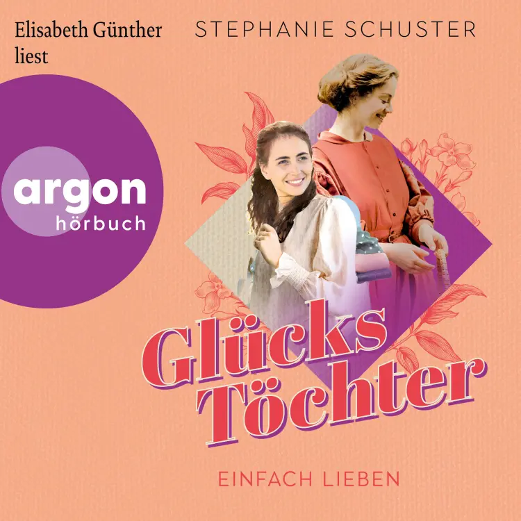 Cover von Stephanie Schuster - Glückstöchter-Dilogie - Band 2 - Einfach lieben