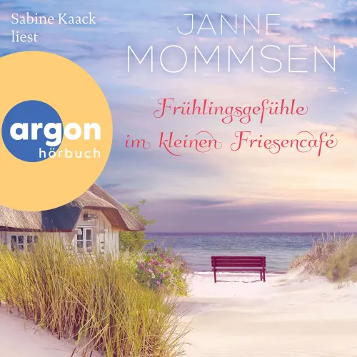 Cover - Janne Mommsen - Die kleine Friesencafé-Reihe - Band 4 - Frühlingsgefühle im kleinen Friesencafé