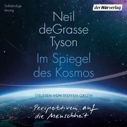 Cover - Neil deGrasse Tyson - Im Spiegel des Kosmos - Perspektiven auf die Menschheit​