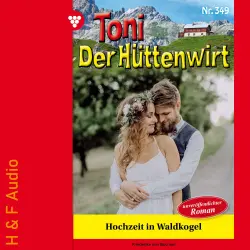 Cover - Friederike von Buchner - Toni der Hüttenwirt - Band 349 - Hochzeit in Waldkogel