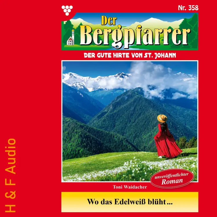 Cover von Toni Waidacher - Der Bergpfarrer - Band 358 - Wo das Edelweis blüht...