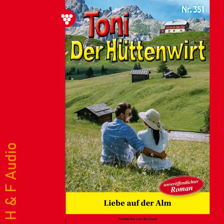 Cover von Friederike von Buchner - Toni der Hüttenwirt - Band 351 - Liebe auf der Alm