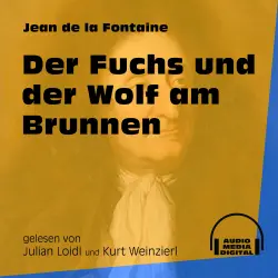 Cover - Jean de la Fontaine - Der Fuchs und der Wolf am Brunnen