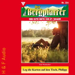 Cover - Toni Waidacher - Der Bergpfarrer - Band 354 - Leg die Karten auf den Tisch, Philipp