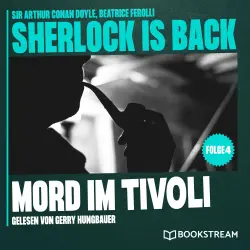 Cover - Sir Arthur Conan Doyle - Sherlock is Back - Folge 4 - Mord im Tivoli