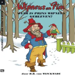 Cover - H.B. van Wijckmade - Wipneus en Pim - Deel 5 - Waar is prins Wipneus gebleven?