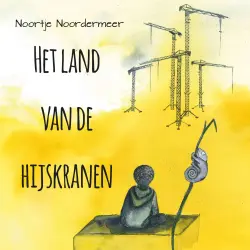 Cover - Noortje Noordermeer - Het land van de hijskranen