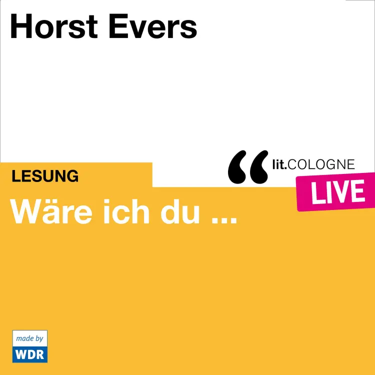 Cover von Horst Evers - Wäre ich du ... - lit.COLOGNE live