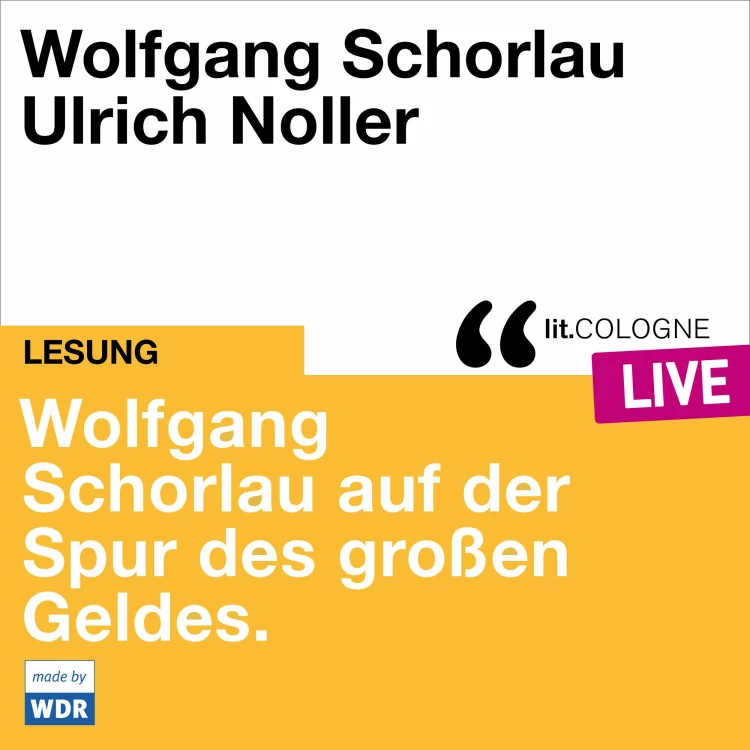 Cover von Wolfgang Schorlau - Wolfgang Schorlau auf der Spur des großen Geldes - lit.COLOGNE live