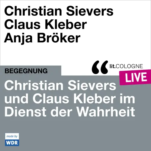 Cover von Christian Sievers - Christian Sievers und Klaus Kleber im Dienst der Wahrheit - lit.COLOGNE live