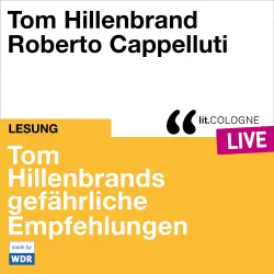 Cover - Tom Hillenbrand - Tom Hillenbrands gefährliche Empfehlungen - lit.COLOGNE live