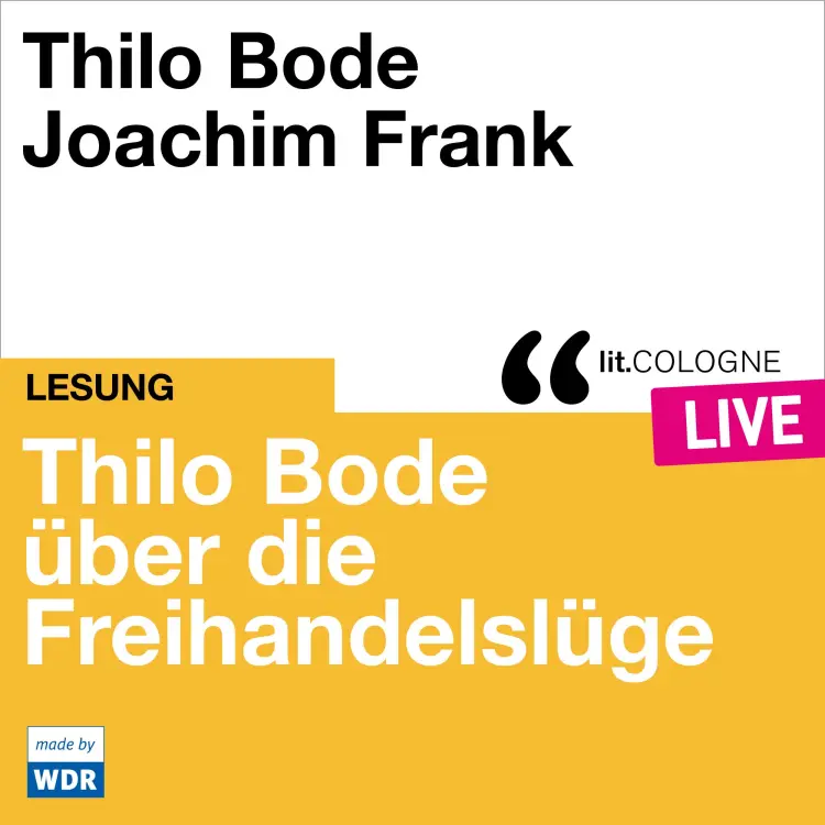 Cover von Thilo Bode - Thilo Bode über die Freihandelslüge - lit.COLOGNE live