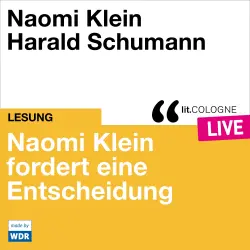 Cover - Naomi Klein - Naomi Klein fordert eine Entscheidung - lit.COLOGNE live