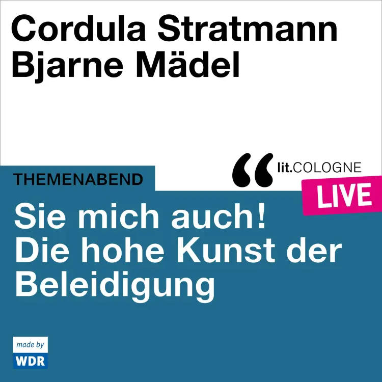 Cover von Cordula Stratmann - Sie mich auch! Über die hohe Kunst der Beleidigung - lit.COLOGNE live