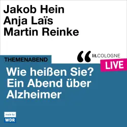 Cover - Various Artists - Wie heißen Sie? Ein Abend über Alzheimer - lit.COLOGNE live