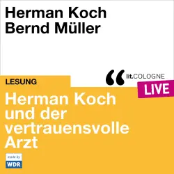 Cover - Herman Koch - Herman Koch und der vertrauensvolle Arzt - lit.COLOGNE live