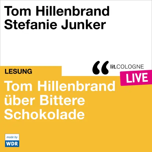 Cover von Tom Hillenbrand - Tom Hillenbrand reicht uns bittere Schokolade - lit.COLOGNE live