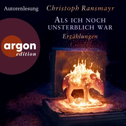 Cover - Christoph Ransmayr - Als ich noch unsterblich war - Erzählungen