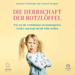 Cover - Carsten Tergast - Die Herrschaft der Rotzlöffel - Wie wir die Verhältnisse im Kindergarten wieder vom Kopf auf die Füße stellen