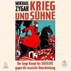 Cover - Mikhail Zygar - Krieg und Sühne - Der lange Kampf der Ukraine gegen die russische Unterdrückung