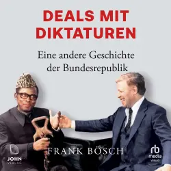 Cover - Frank Bosch - Deals mit Diktaturen - Eine andere Geschichte der Bundesrepublik