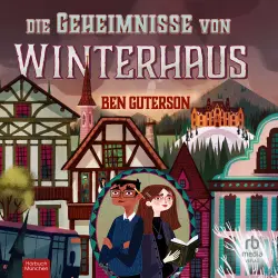 Cover - Ben Guterson - Winterhaus - Band 2 - Die Geheimnisse von Winterhaus