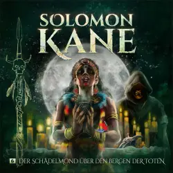Cover - Solomon Kane - Folge 6 - Der Schädelmond über den Bergen der Toten