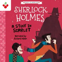 Cover - Sir Arthur Conan Doyle - A Study in Scarlet - The Sherlock Holmes Children's Collection: Shadows, Secrets and Stolen Treasure (Easy Classics), Season 1